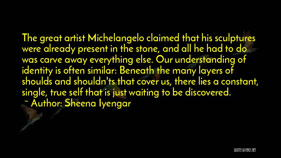 Lies Beneath Quotes By Sheena Iyengar