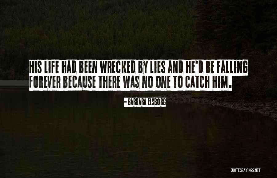Lies Catch Up To You Quotes By Barbara Elsborg Lies Catch Up To You Quotes By Barbara Elsborg
