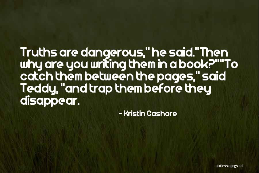 Lies Catch Up To You Quotes By Kristin Cashore Lies Catch Up To You Quotes By Kristin Cashore