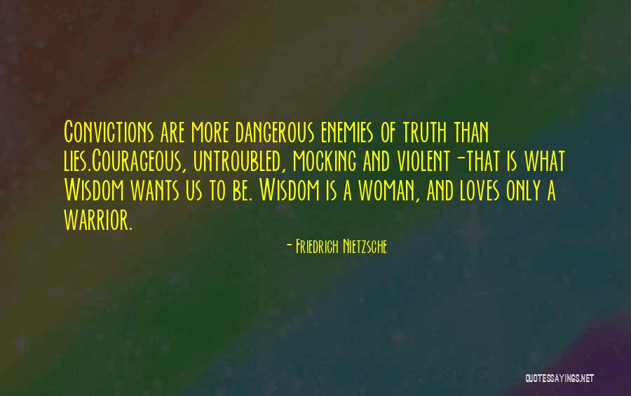 Lies Dangerous Quotes By Friedrich Nietzsche Lies Dangerous Quotes By Friedrich Nietzsche