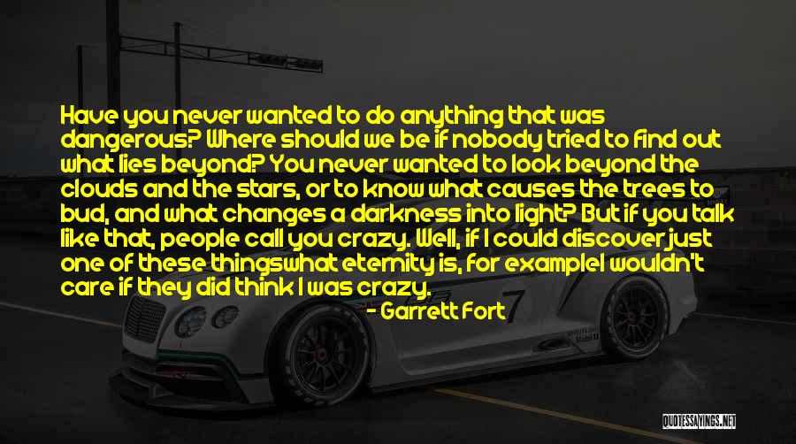 Lies Dangerous Quotes By Garrett Fort Lies Dangerous Quotes By Garrett Fort