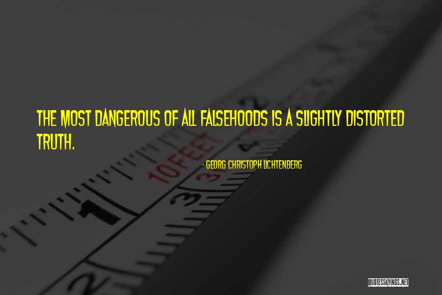 Lies Dangerous Quotes By Georg Christoph Lichtenberg Lies Dangerous Quotes By Georg Christoph Lichtenberg