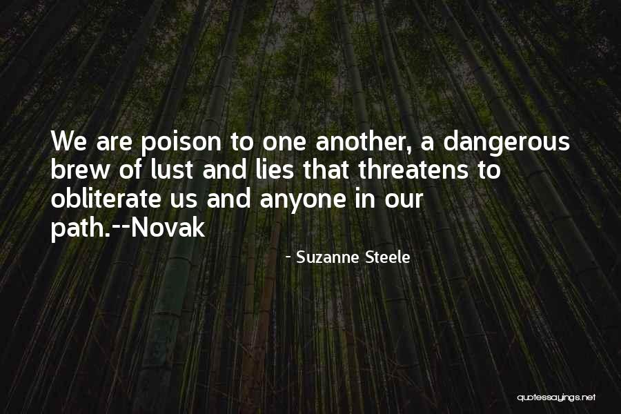 Lies Dangerous Quotes By Suzanne Steele Lies Dangerous Quotes By Suzanne Steele