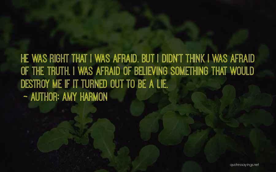 Lies Destroy Quotes By Amy Harmon