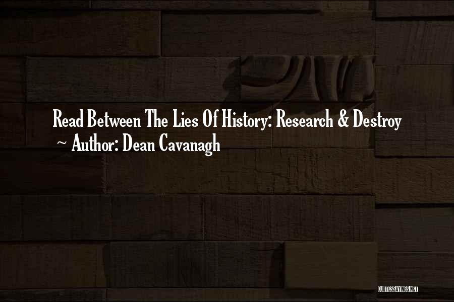 Lies Destroy Quotes By Dean Cavanagh