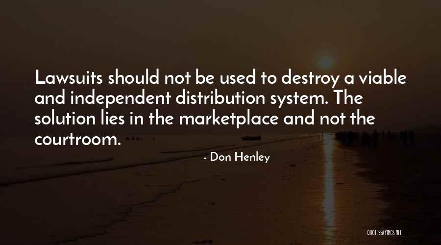 Lies Destroy Quotes By Don Henley