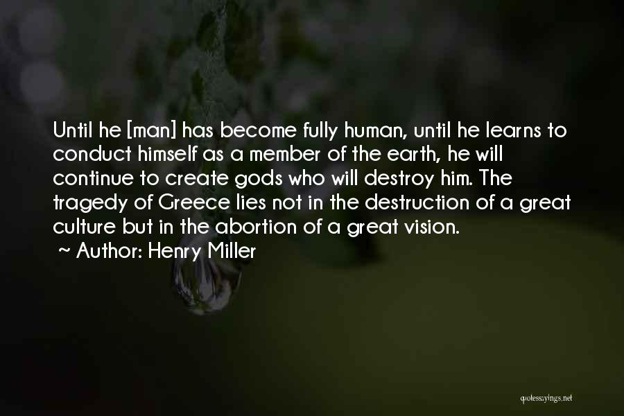 Lies Destroy Quotes By Henry Miller