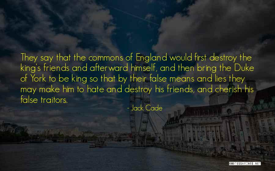 Lies Destroy Quotes By Jack Cade Lies Destroy Quotes By Jack Cade