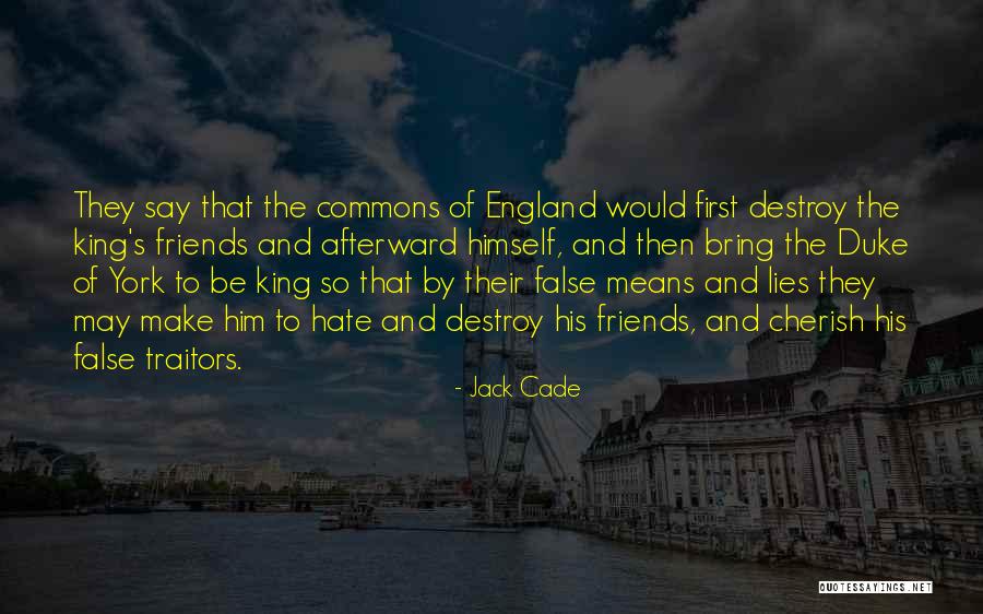 Lies Destroy Quotes By Jack Cade