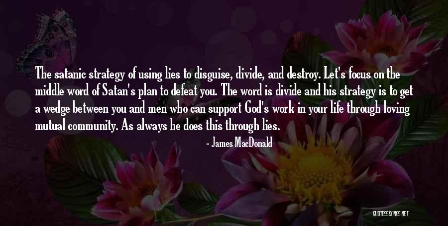 Lies Destroy Quotes By James MacDonald Lies Destroy Quotes By James MacDonald