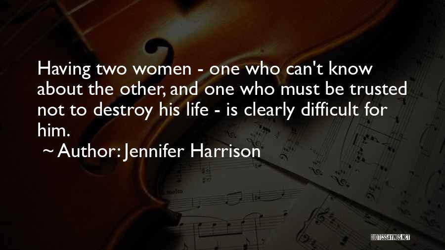 Lies Destroy Quotes By Jennifer Harrison