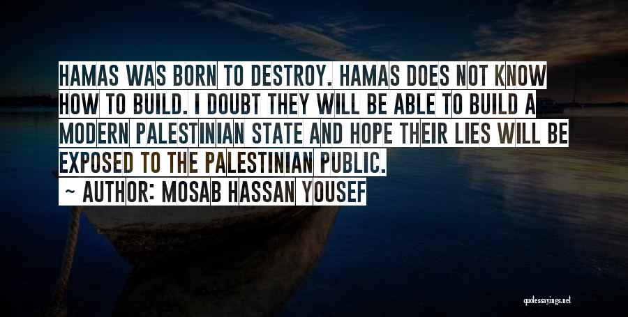 Lies Destroy Quotes By Mosab Hassan Yousef