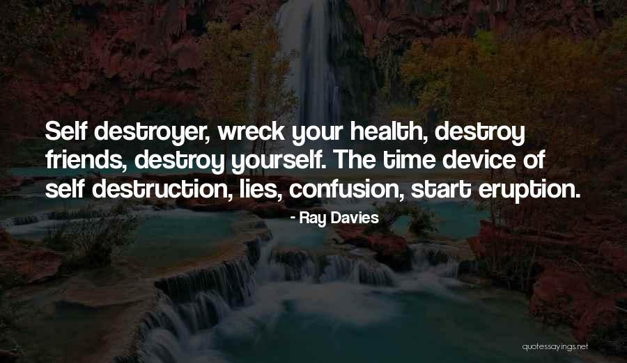 Lies Destroy Quotes By Ray Davies