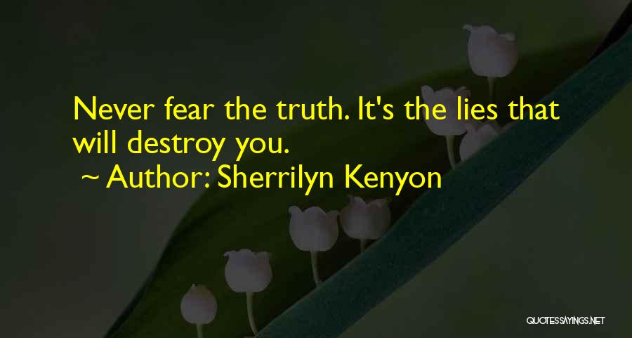 Lies Destroy Quotes By Sherrilyn Kenyon