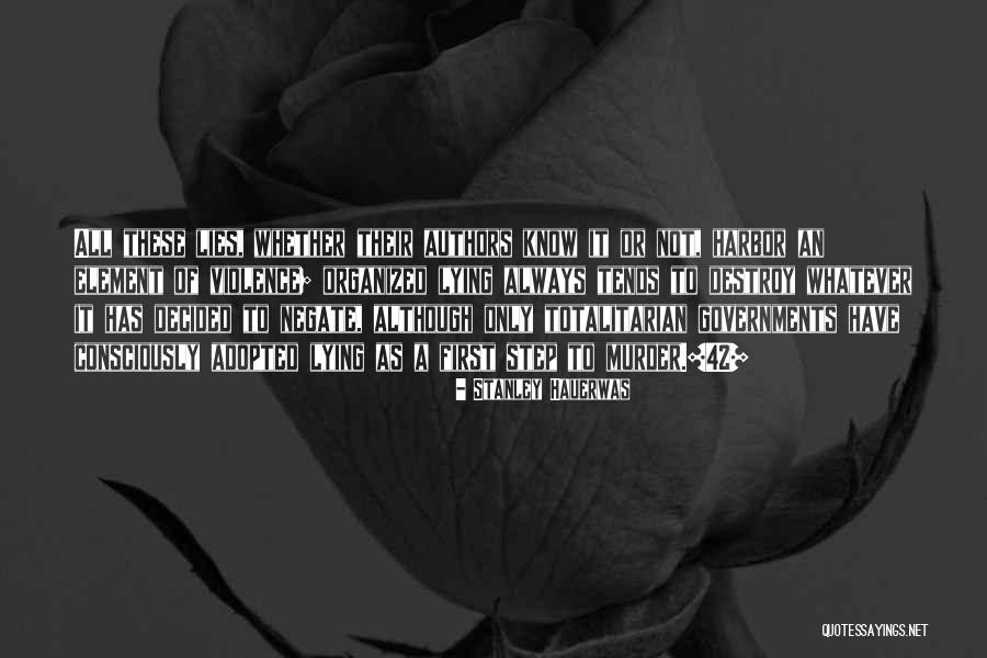 Lies Destroy Quotes By Stanley Hauerwas Lies Destroy Quotes By Stanley Hauerwas