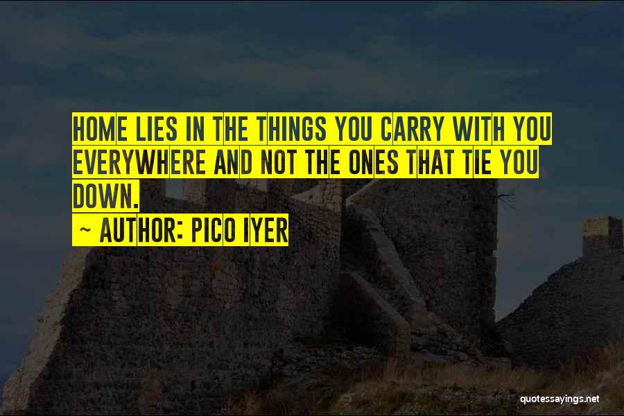 Lies Everywhere Quotes By Pico Iyer