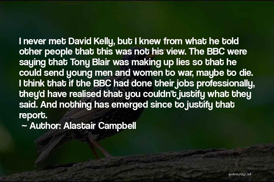 Lies He Told Quotes By Alastair Campbell