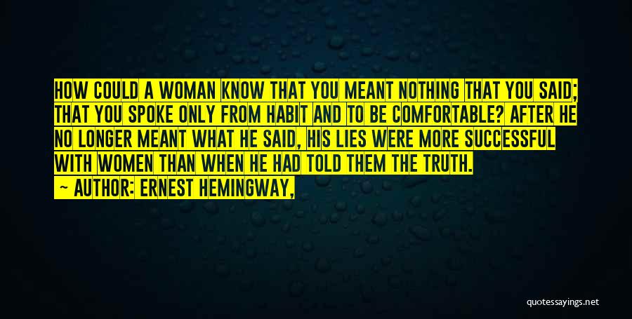 Lies He Told Quotes By Ernest Hemingway,