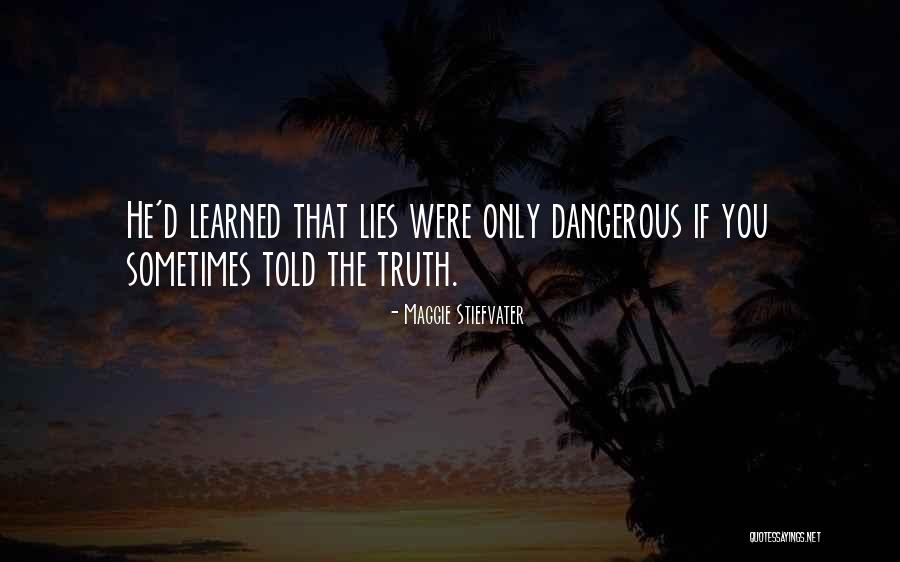 Lies He Told Quotes By Maggie Stiefvater Lies He Told Quotes By Maggie Stiefvater