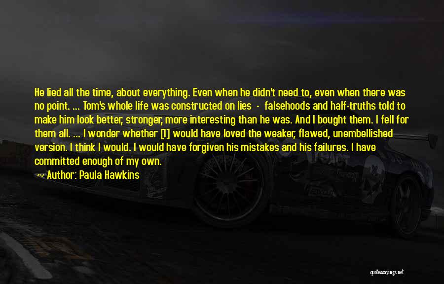 Lies He Told Quotes By Paula Hawkins