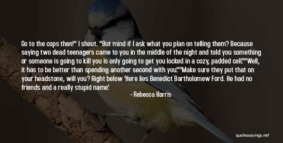 Lies He Told Quotes By Rebecca Harris