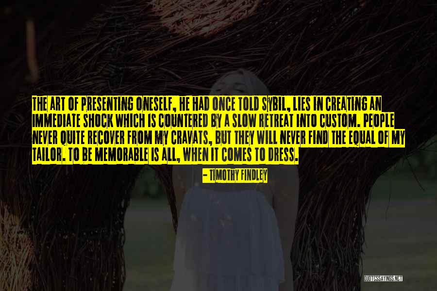 Lies He Told Quotes By Timothy Findley Lies He Told Quotes By Timothy Findley