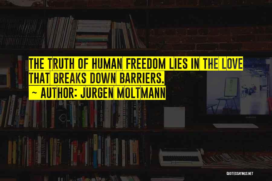 Lies In Love Quotes By Jurgen Moltmann