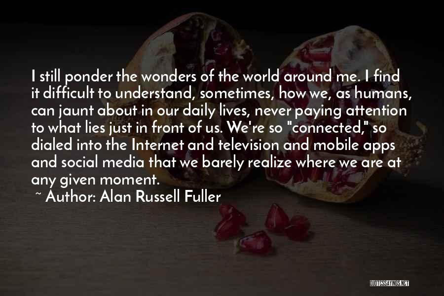 Lies In The Media Quotes By Alan Russell Fuller