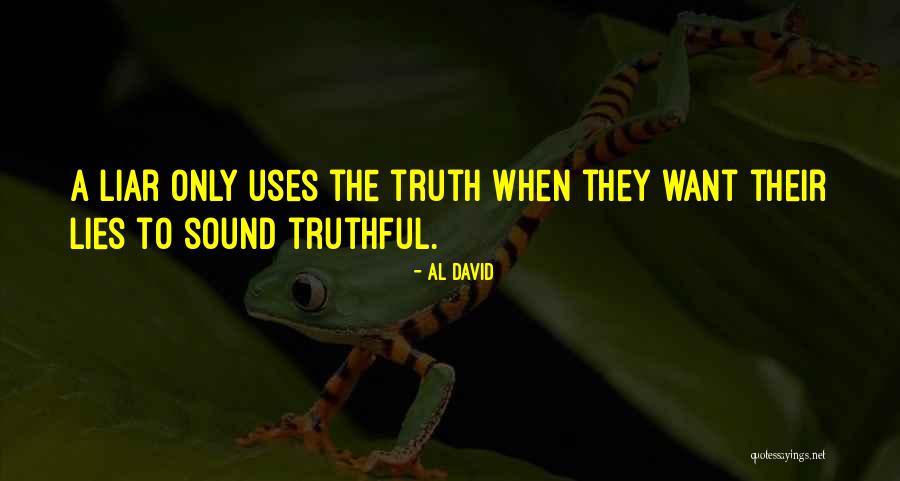 Lies Liar Quotes By Al David Lies Liar Quotes By Al David