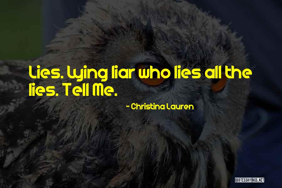 Lies Liar Quotes By Christina Lauren Lies Liar Quotes By Christina Lauren