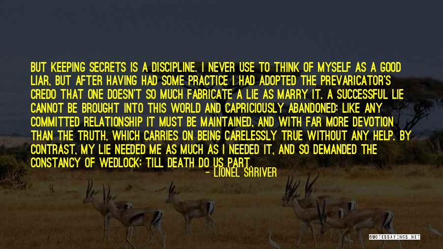 Lies Liar Quotes By Lionel Shriver Lies Liar Quotes By Lionel Shriver