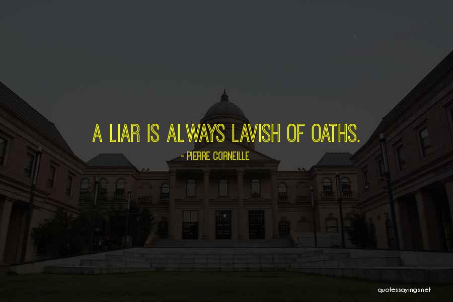 Lies Liar Quotes By Pierre Corneille Lies Liar Quotes By Pierre Corneille