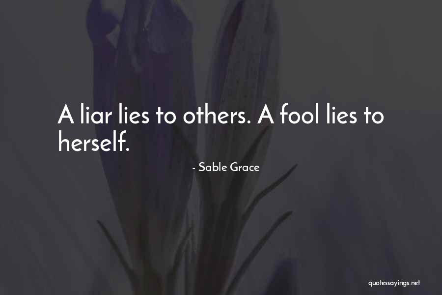 Lies Liar Quotes By Sable Grace Lies Liar Quotes By Sable Grace