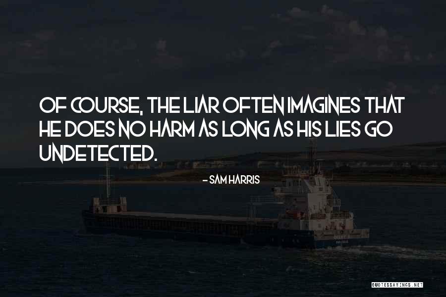 Lies Liar Quotes By Sam Harris Lies Liar Quotes By Sam Harris