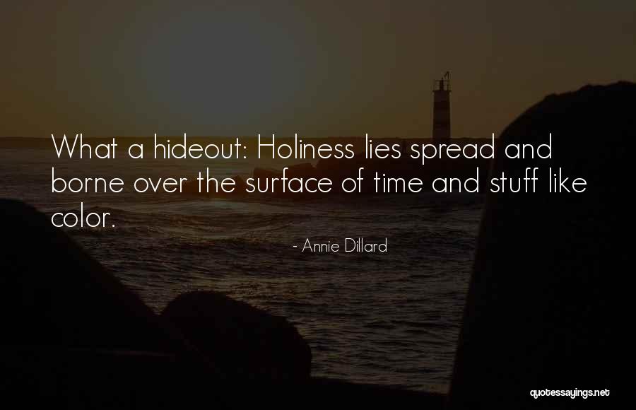 Lies Surface Quotes By Annie Dillard Lies Surface Quotes By Annie Dillard