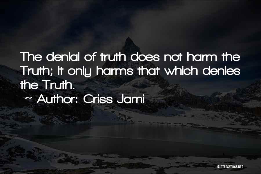 Lies That Hurt Quotes By Criss Jami