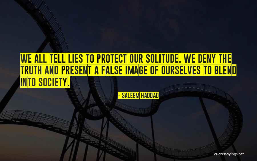 Lies To Protect Quotes By Saleem Haddad