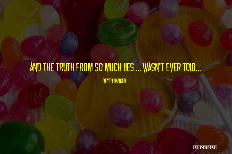 Lies Told Quotes By Deyth Banger Lies Told Quotes By Deyth Banger