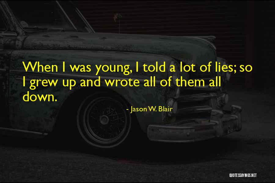 Lies Told Quotes By Jason W. Blair Lies Told Quotes By Jason W. Blair