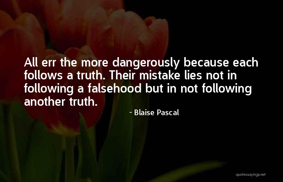 Lies Truth Quotes By Blaise Pascal