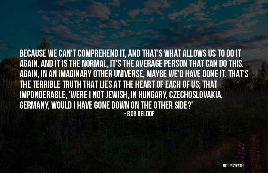Lies Truth Quotes By Bob Geldof