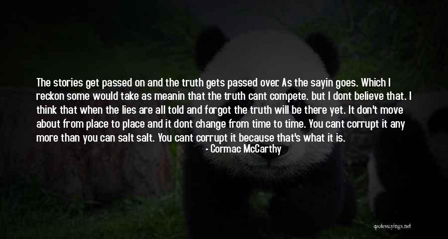Lies Truth Quotes By Cormac McCarthy