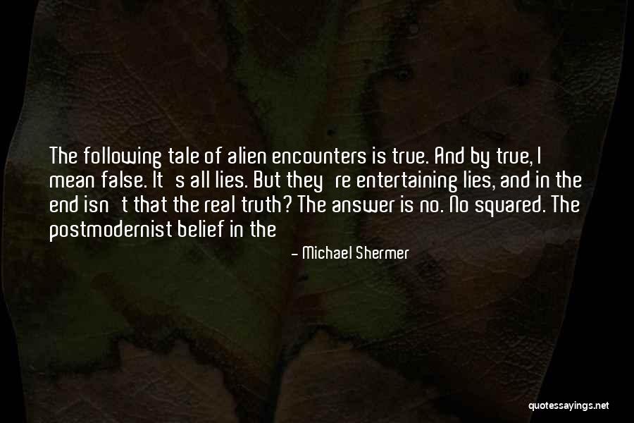 Lies Truth Quotes By Michael Shermer