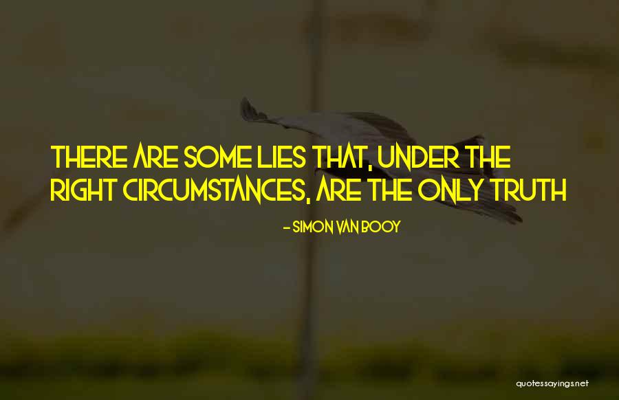 Lies Truth Quotes By Simon Van Booy
