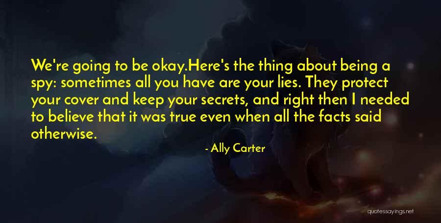 Lies We Believe Quotes By Ally Carter Lies We Believe Quotes By Ally Carter