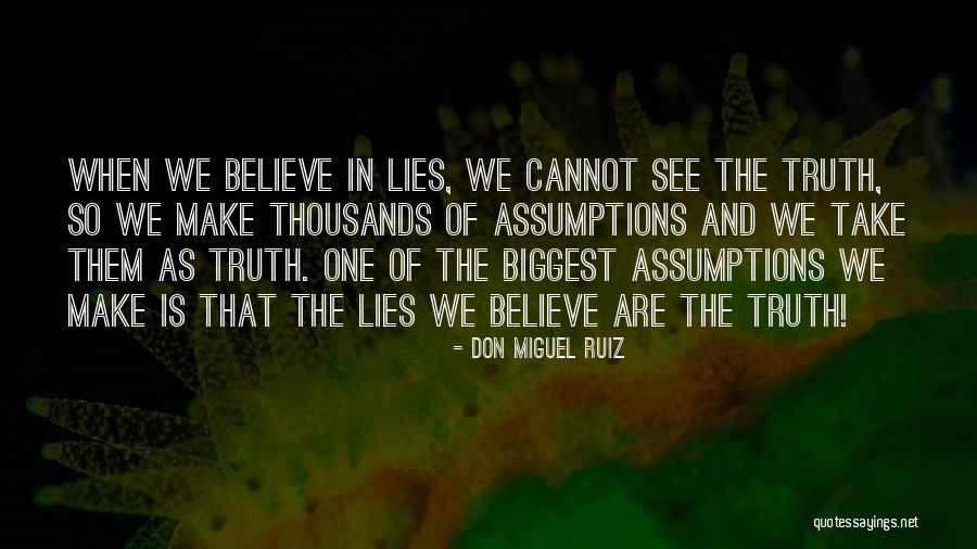 Lies We Believe Quotes By Don Miguel Ruiz