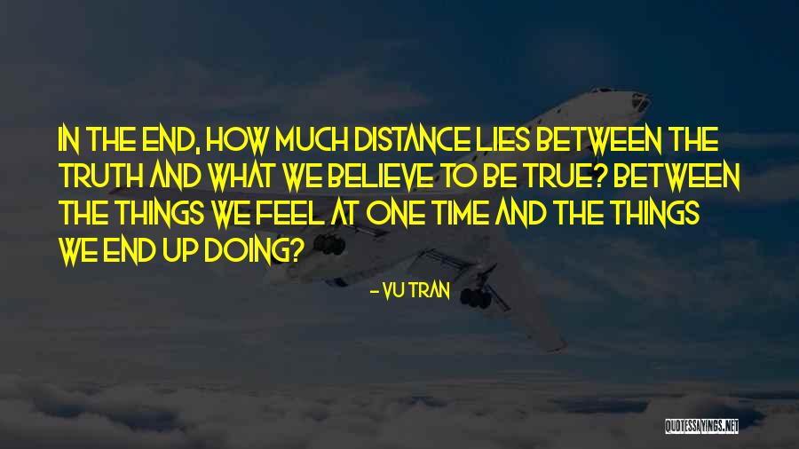 Lies We Believe Quotes By Vu Tran Lies We Believe Quotes By Vu Tran