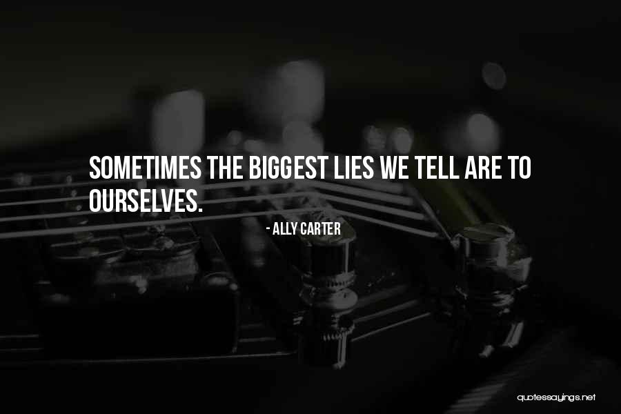 Lies We Tell Ourselves Quotes By Ally Carter Lies We Tell Ourselves Quotes By Ally Carter