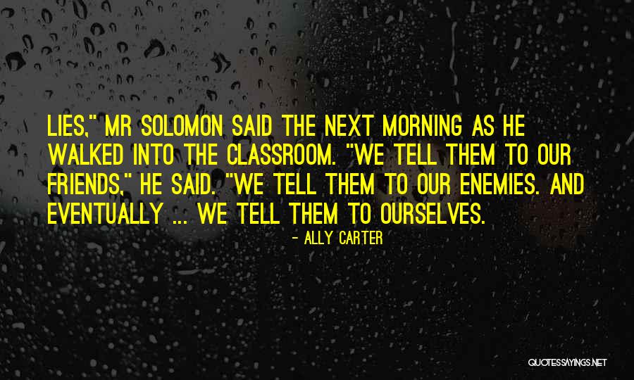 Lies We Tell Ourselves Quotes By Ally Carter Lies We Tell Ourselves Quotes By Ally Carter