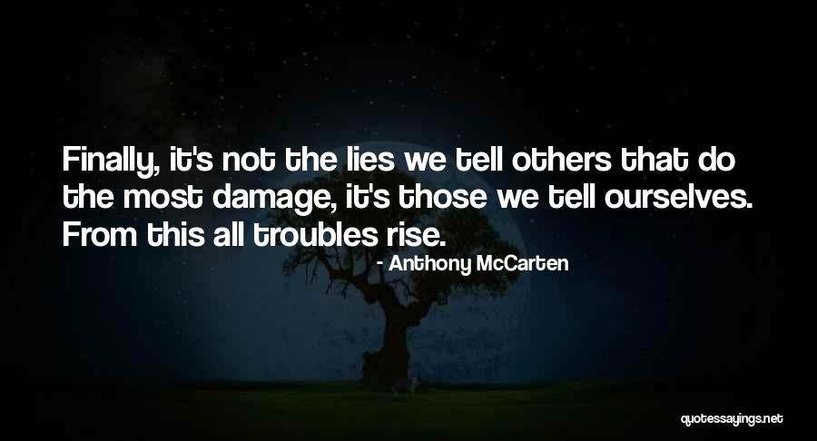 Lies We Tell Ourselves Quotes By Anthony McCarten Lies We Tell Ourselves Quotes By Anthony McCarten